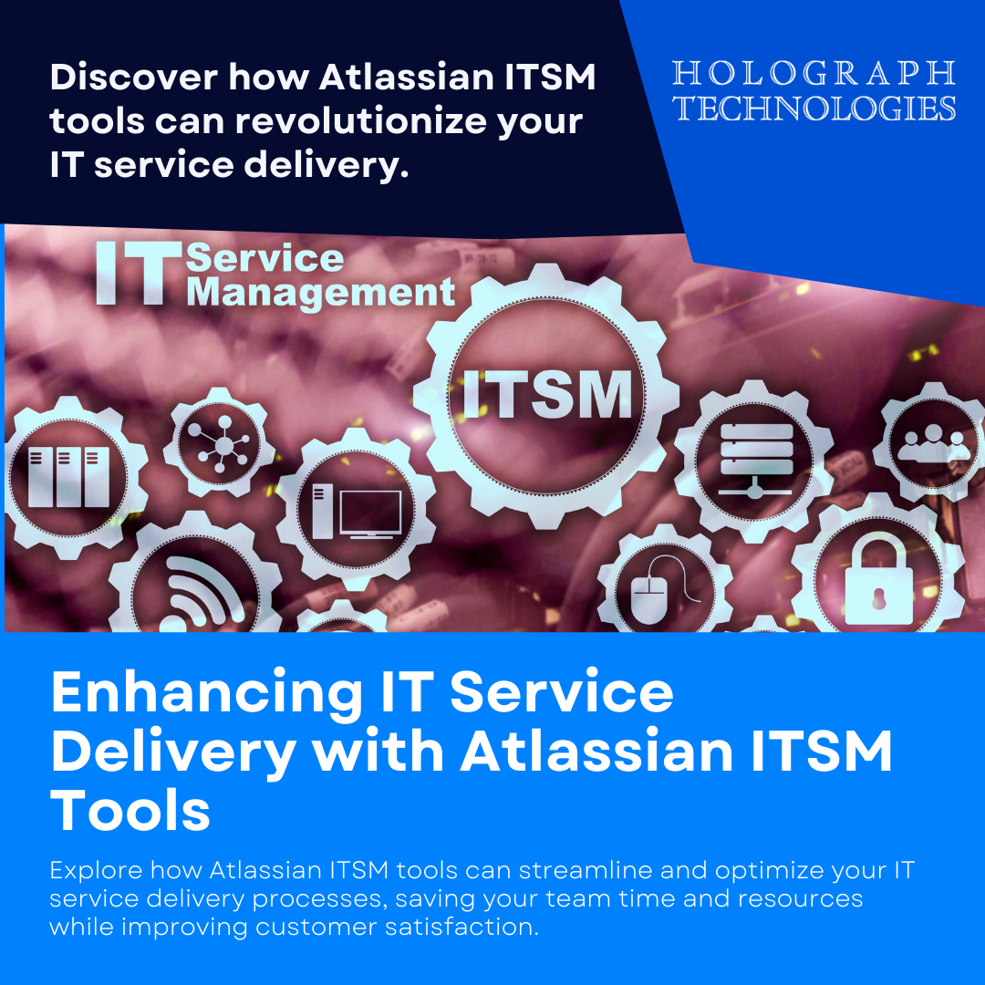 Atlassian ITSM Tools - Expert Assistance for Optimized IT Service Delivery